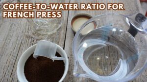 Coffee Water Ratio French Press