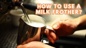 How to Use a Milk Frother A Complete Guide for Beginners