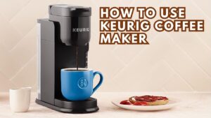 How to use Keurig Coffee maker