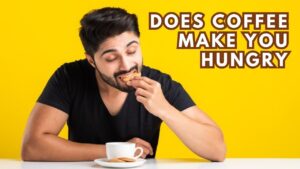 Does Coffee Make you Hungry